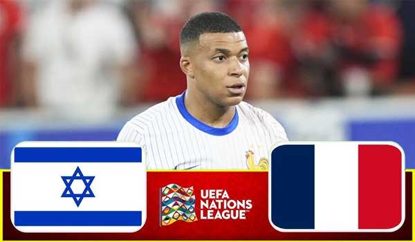 Israel vs Pháp 01:45 11/10 UEFA Nations League | Nhận định, Dự đoán