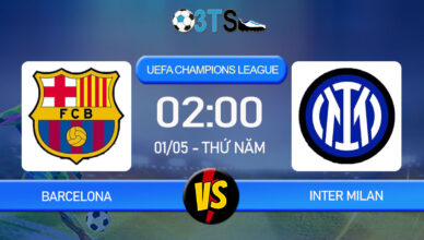 Phân tích, Dự đoán Barcelona vs Inter Milan 02:00 01/05 UEFA Champions League