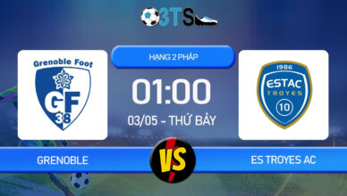 Phân tích, Dự đoán Grenoble vs ES Troyes AC 01:00 03/05 Hạng 2 Pháp
