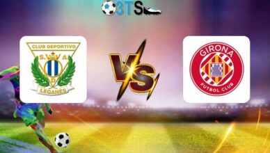 Leganes vs Girona 00:00 25/04 VĐQG Tây Ban Nha | Phân tích, Dự đoán