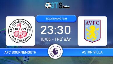 Dự đoán AFC Bournemouth vs Aston Villa 23:30 10/05 Ngoại Hạng Anh