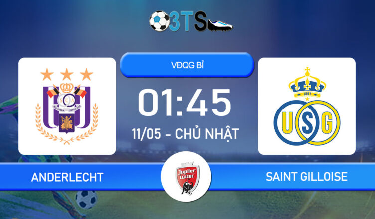 Dự đoán Anderlecht vs Saint Gilloise 01:45 11/05 VĐQG Bỉ