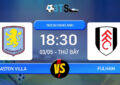 Dự đoán Aston Villa vs Fulham 18:30 03/05 Ngoại Hạng Anh