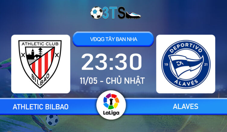 Dự đoán Athletic Bilbao vs Alaves 23:30 11/05 VĐQG Tây Ban Nha