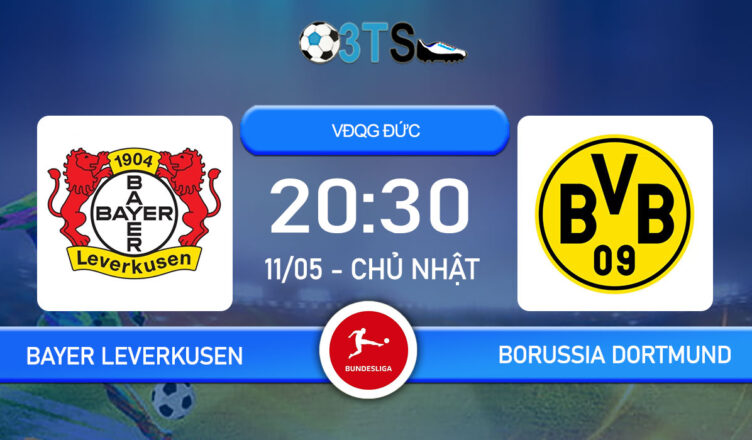 Dự đoán Bayer Leverkusen vs Borussia Dortmund 20:30 11/05 VĐQG Đức