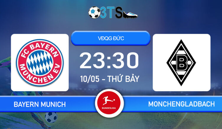 Dự đoán Bayern Munich vs Monchengladbach 23:30 10/05 VĐQG Đức