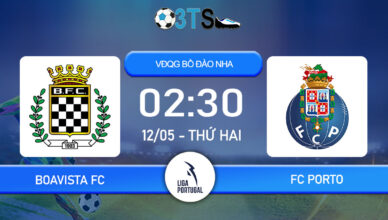 Phân tích, Dự đoán Boavista FC vs FC Porto 02:30 12/05 VĐQG Bồ Đào Nha