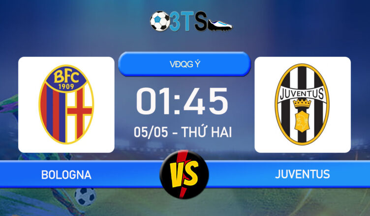 Phân tích, Dự đoán Bologna vs Juventus 01:45 05/05 VĐQG Ý