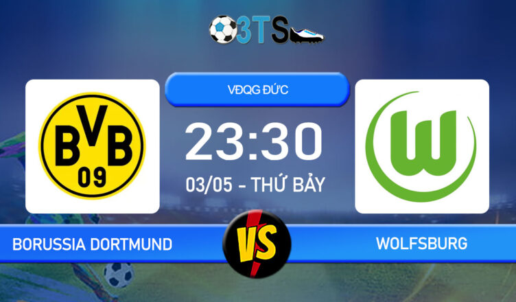 Phân tích, Dự đoán Borussia Dortmund vs Wolfsburg 23:30 03/05 VĐQG Đức