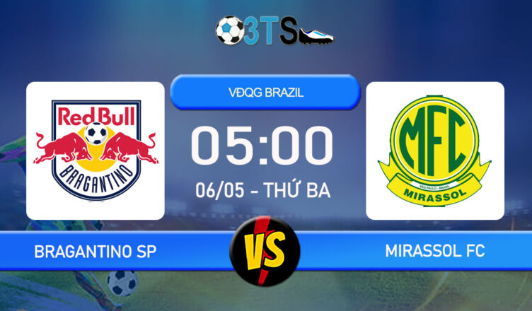 Phân tích, Dự đoán Bragantino SP vs Mirassol FC 05:00 06/05 VĐQG Brazil