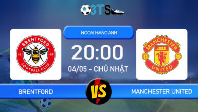 Phân tích, Dự đoán Brentford vs Manchester United 20:00 04/05 Ngoại Hạng Anh