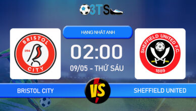 Phân tích, Dự đoán Bristol City vs Sheffield United 02:00 09/05 Hạng Nhất Anh