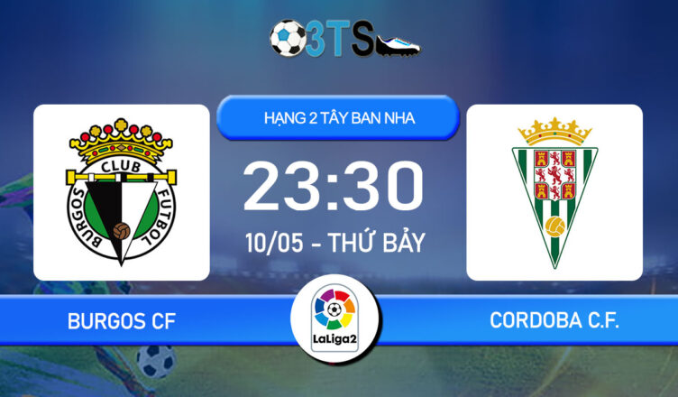 Dự đoán Burgos CF vs Cordoba C.F. 23:30 10/05 Hạng 2 TBN