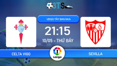 Dự đoán Celta Vigo vs Sevilla 21:15 10/05 VĐQG Tây Ban Nha
