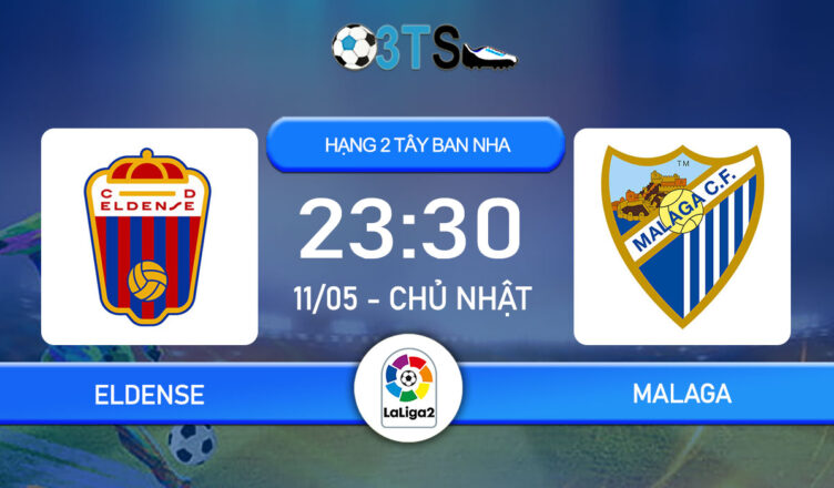 Dự đoán Eldense vs Malaga 23:30 11/05 Hạng 2 Tây Ban Nha