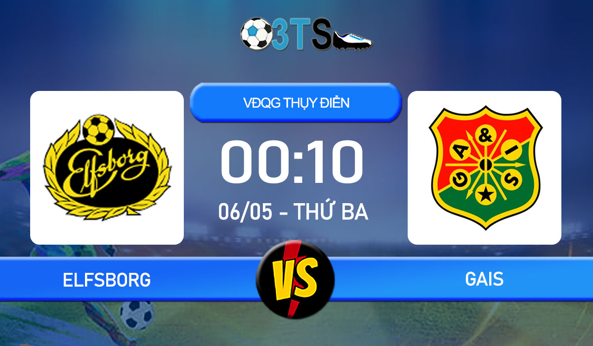 Phân tích, Dự đoán Elfsborg vs GAIS 00:10 06/05 VĐQG Thụy Điển
