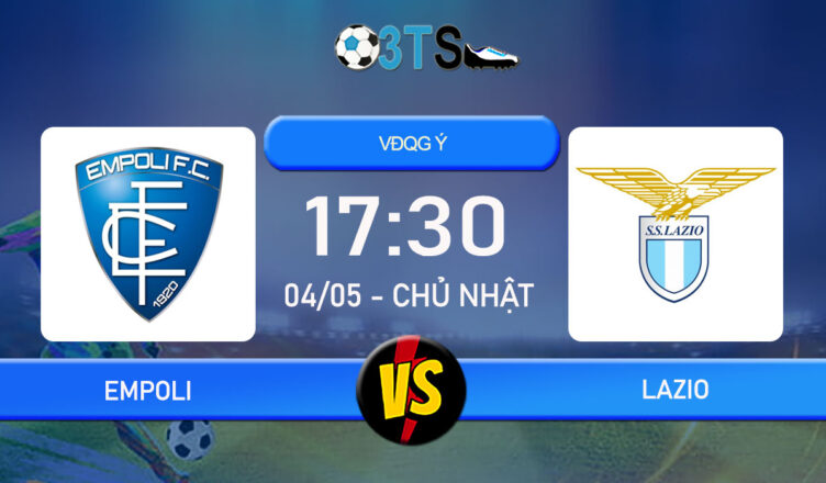 Phân tích, Dự đoán Empoli vs Lazio 17:30 04/05 VĐQG Ý