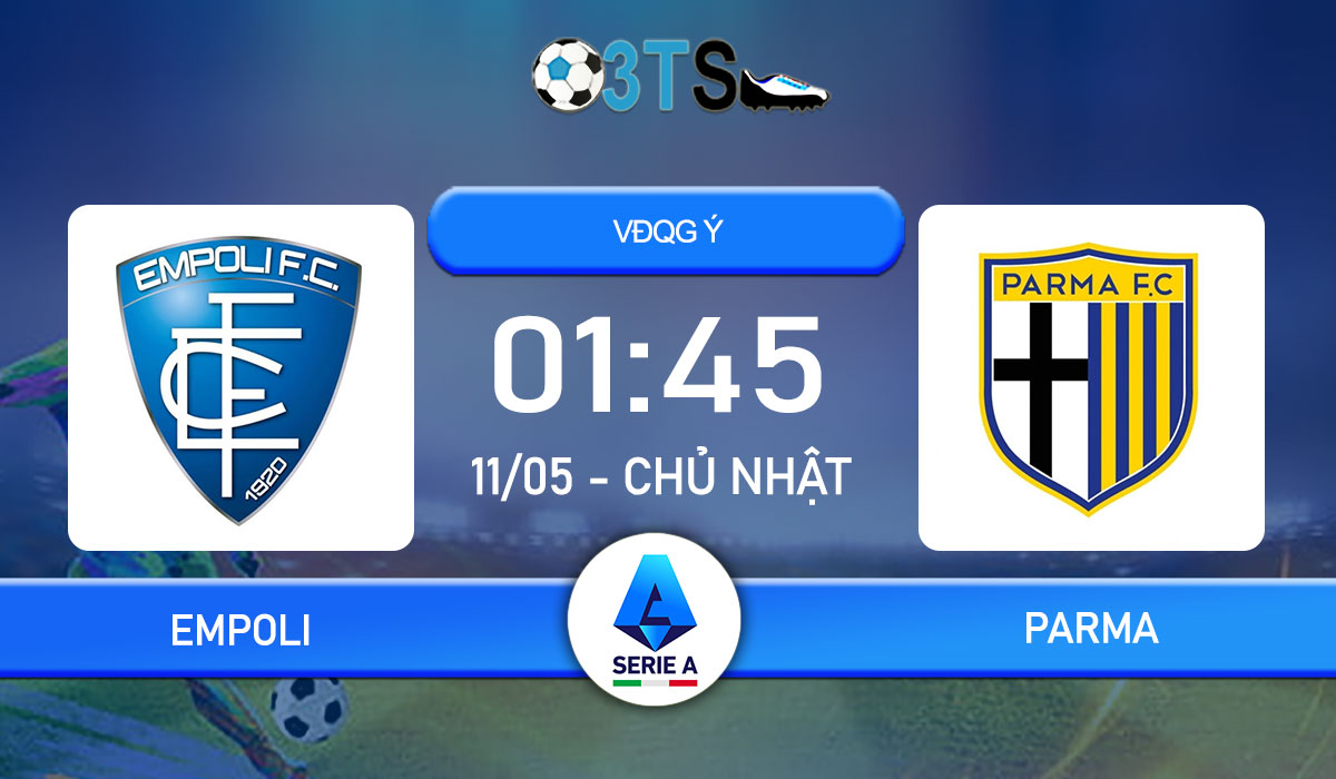 Phân tích, Dự đoán Empoli vs Parma 01:45 11/05 VĐQG Ý
