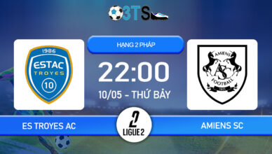 Dự đoán ES Troyes AC vs Amiens SC 22:00 10/05 Hạng 2 Pháp