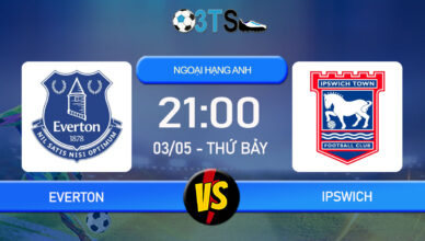 Phân tích, Dự đoán Everton vs Ipswich 21:00 03/05 Ngoại Hạng Anh