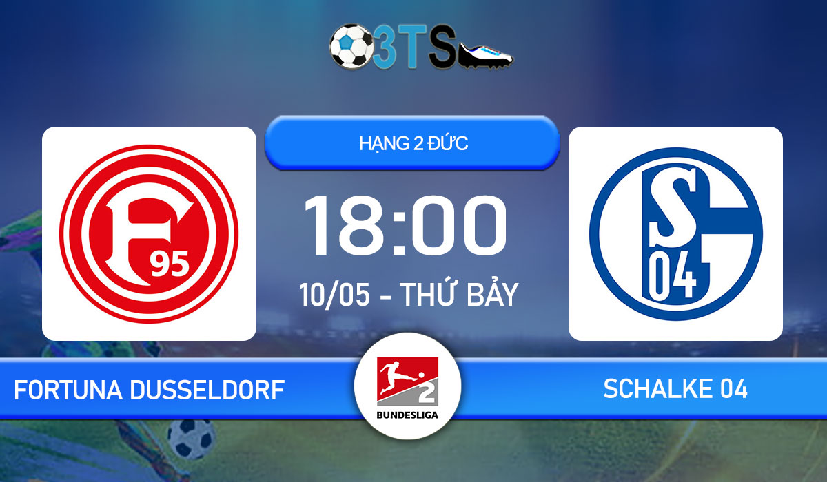 Phân tích, Dự đoán Fortuna Dusseldorf vs Schalke 04 18:00 10/05 Hạng 2 Đức