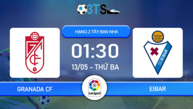 Phân tích, Dự đoán Granada CF vs Eibar 01:30 13/05 Hạng 2 Tây Ban Nha