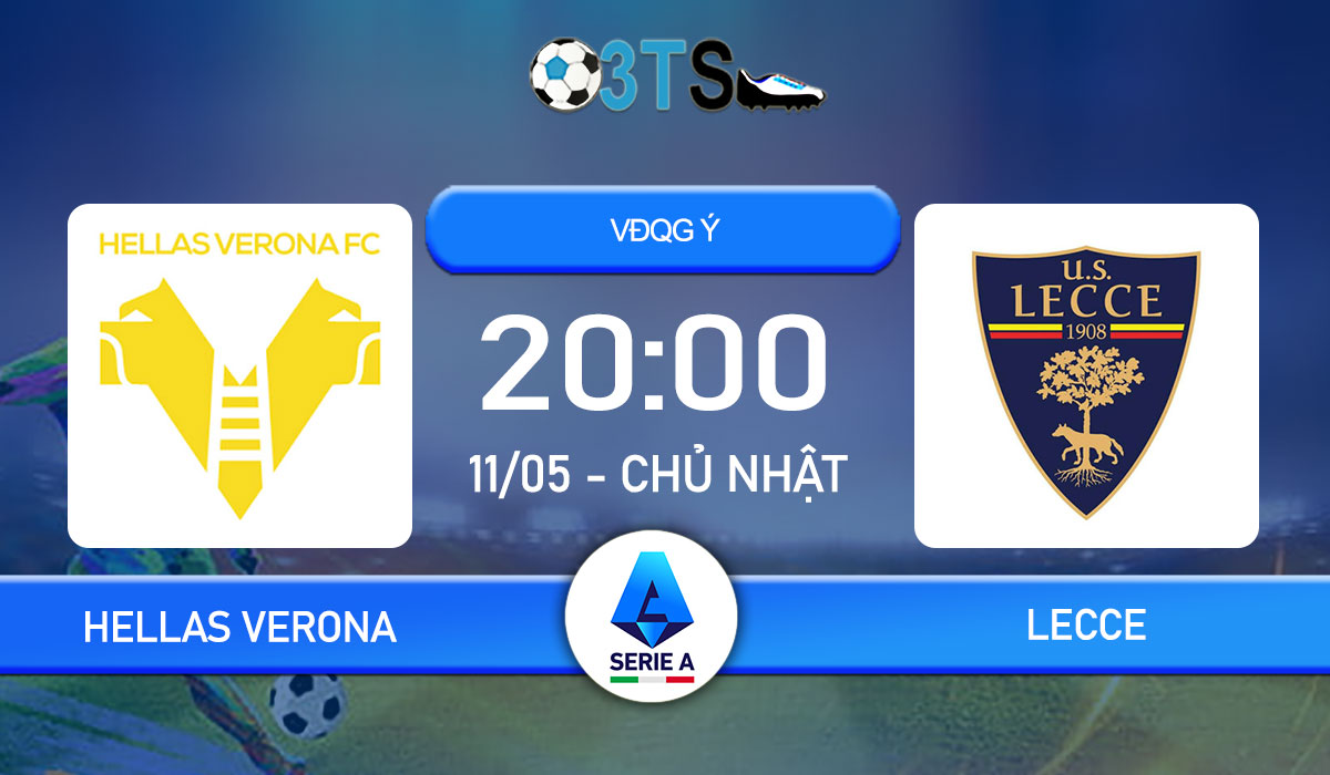 Phân tích, Dự đoán Hellas Verona vs Lecce 20:00 11/05 VĐQG Ý