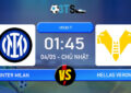 Phân tích, Dự đoán Inter Milan vs Hellas Verona 01:45 04/05 VĐQG Ý