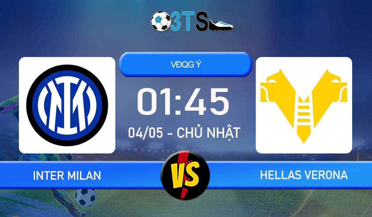 Phân tích, Dự đoán Inter Milan vs Hellas Verona 01:45 04/05 VĐQG Ý