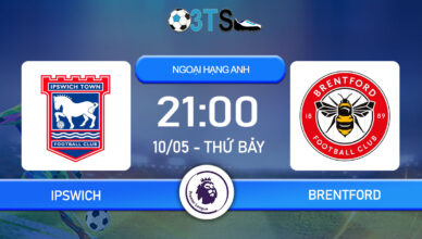 Dự đoán Ipswich vs Brentford 21:00 10/05 Ngoại Hạng Anh