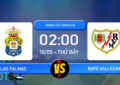 Phân tích, Dự đoán Las Palmas vs Rayo Vallecano 02:00 10/05 VĐQG Tây Ban Nha