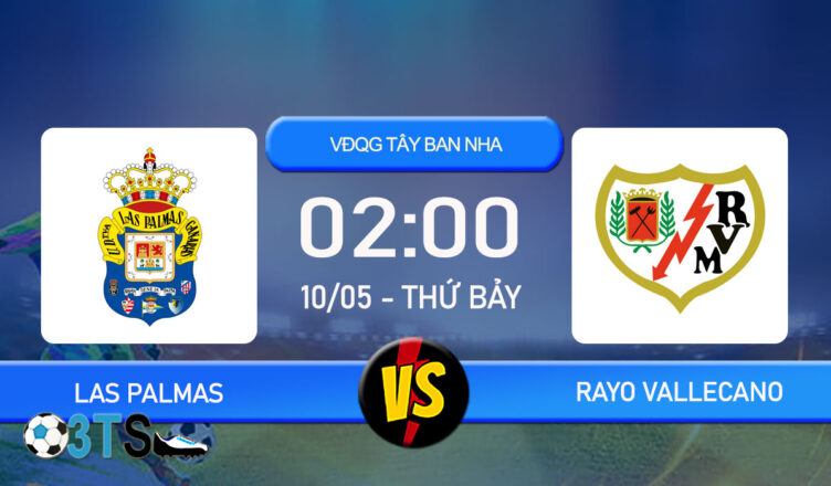 Phân tích, Dự đoán Las Palmas vs Rayo Vallecano 02:00 10/05 VĐQG Tây Ban Nha