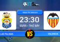 Phân tích, Dự đoán Las Palmas vs Valencia 23:30 03/05 VĐQG Tây Ban Nha