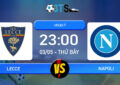 Phân tích, Dự đoán Lecce vs Napoli 23:00 03/05 VĐQG Ý
