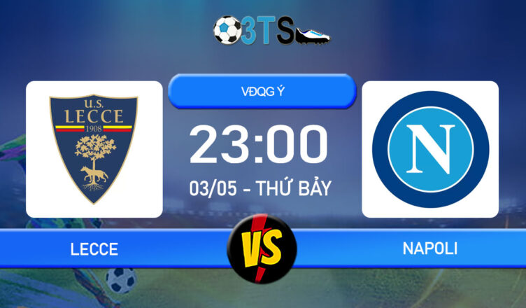 Phân tích, Dự đoán Lecce vs Napoli 23:00 03/05 VĐQG Ý