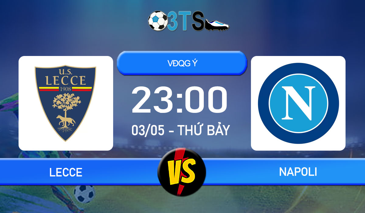 Phân tích, Dự đoán Lecce vs Napoli 23:00 03/05 VĐQG Ý