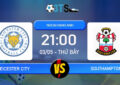 Phân tích, Dự đoán Leicester City vs Southampton 21:00 03/05 Ngoại Hạng Anh