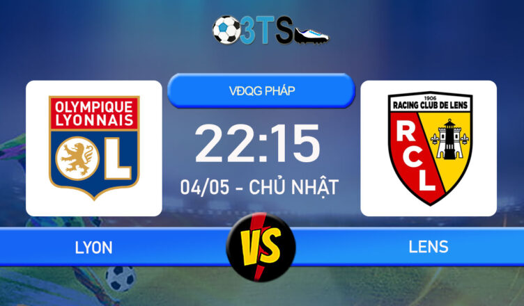 Phân tích, Dự đoán Lyon vs Lens 22:15 04/05 VĐQG Pháp
