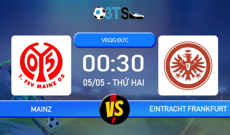 Phân tích, Dự đoán Mainz vs Eintracht Frankfurt 00:30 05/05 VĐQG Đức