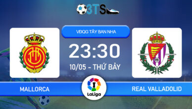 Dự đoán Mallorca vs Real Valladolid 23:30 10/05 VĐQG TBN