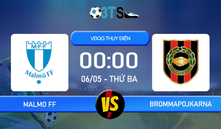 Phân tích, Dự đoán Malmo FF vs Brommapojkarna 00:00 06/05 VĐQG Thụy Điển