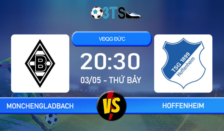 Phân tích, Dự đoán Monchengladbach vs Hoffenheim 20:30 03/05 VĐQG Đức