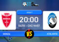 Phân tích, Dự đoán Monza vs Atalanta 20:00 04/05 VĐQG Ý