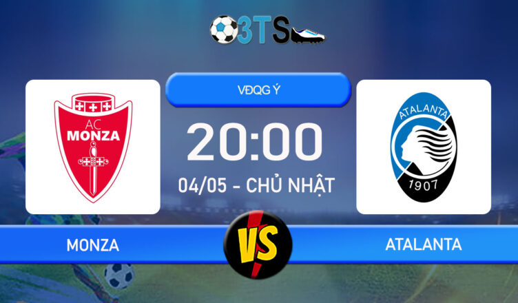 Phân tích, Dự đoán Monza vs Atalanta 20:00 04/05 VĐQG Ý