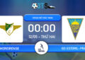 Dự đoán Moreirense vs GD Estoril-Praia 00:00 12/05 VĐQG Bồ Đào Nha