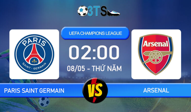 Nhận định, Dự đoán Paris Saint Germain vs Arsenal 02:00 08/05 UEFA Champions League