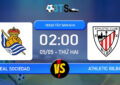 Phân tích, Dự đoán Real Sociedad vs Athletic Bilbao 02:00 05/05 VĐQG Tây Ban Nha