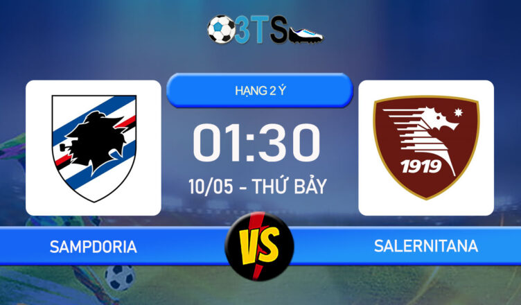 Phân tích, Dự đoán Sampdoria vs Salernitana 01:30 10/05 Hạng 2 Ý