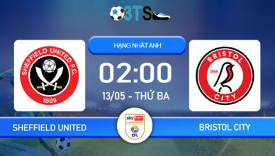 Phân tích, Dự đoán Sheffield United vs Bristol City 02:00 13/05 Hạng Nhất Anh