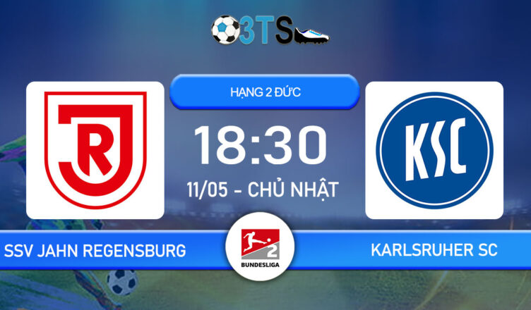 Dự đoán SSV Jahn Regensburg vs Karlsruher SC 18:30 11/05 Hạng 2 Đức